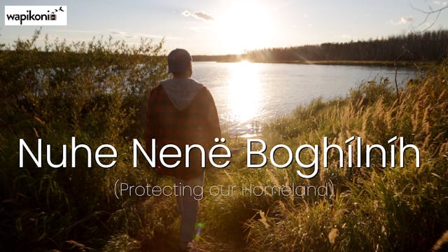 Nuhe Nenë Boghílníh (Protecting our H...