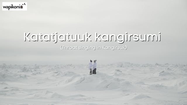 Katatjatuuk kangirsumi (Throat singin...