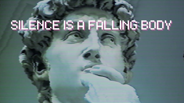 Silence Is A Falling Body