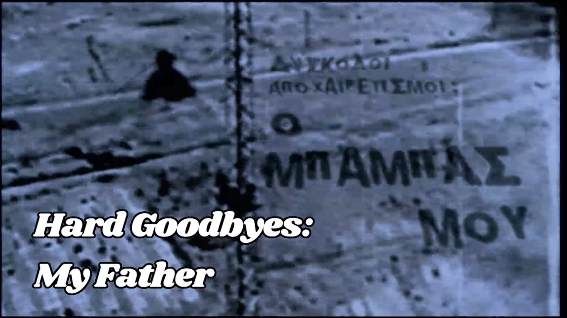 Watch Hard Goodbyes My Father Teaser
