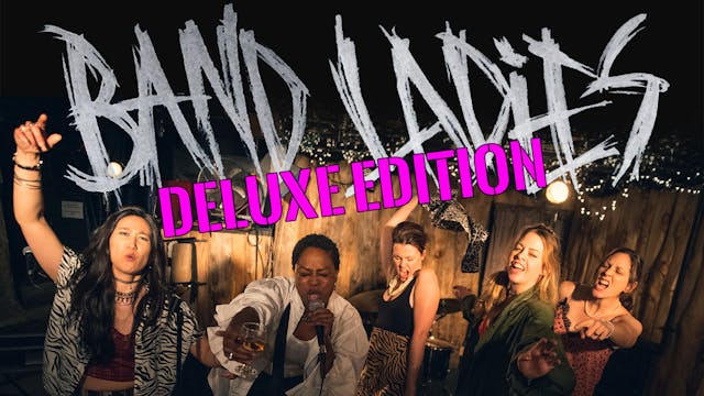 NOW PLAYING - Band Ladies Deluxe Edition!