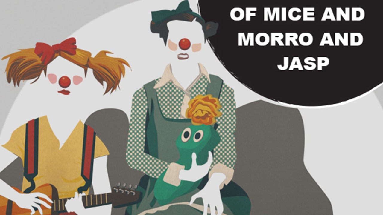 Of Mice and Morro and Jasp