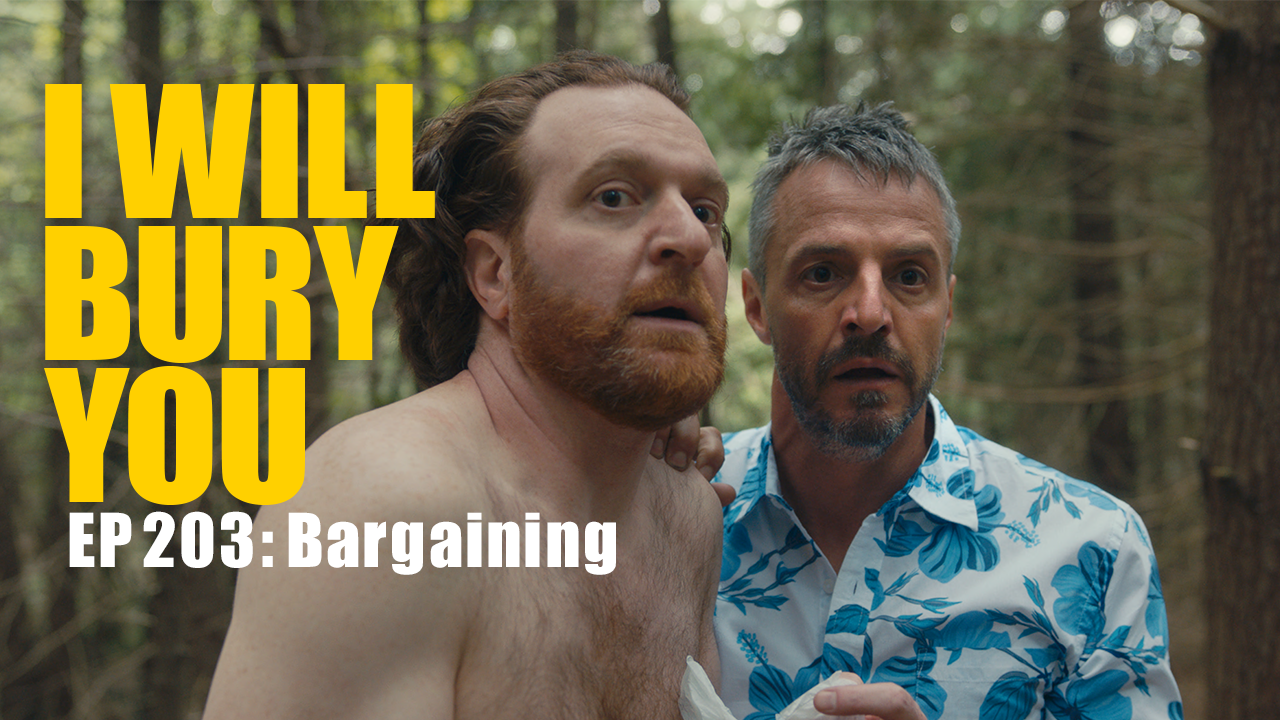 I WILL BURY YOU - EP3: Bargaining 