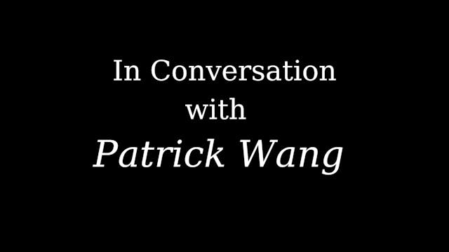 In Conversation with Patrick Wang  
