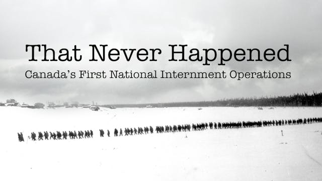 That Never Happened: Canada's First National Internment Operations
