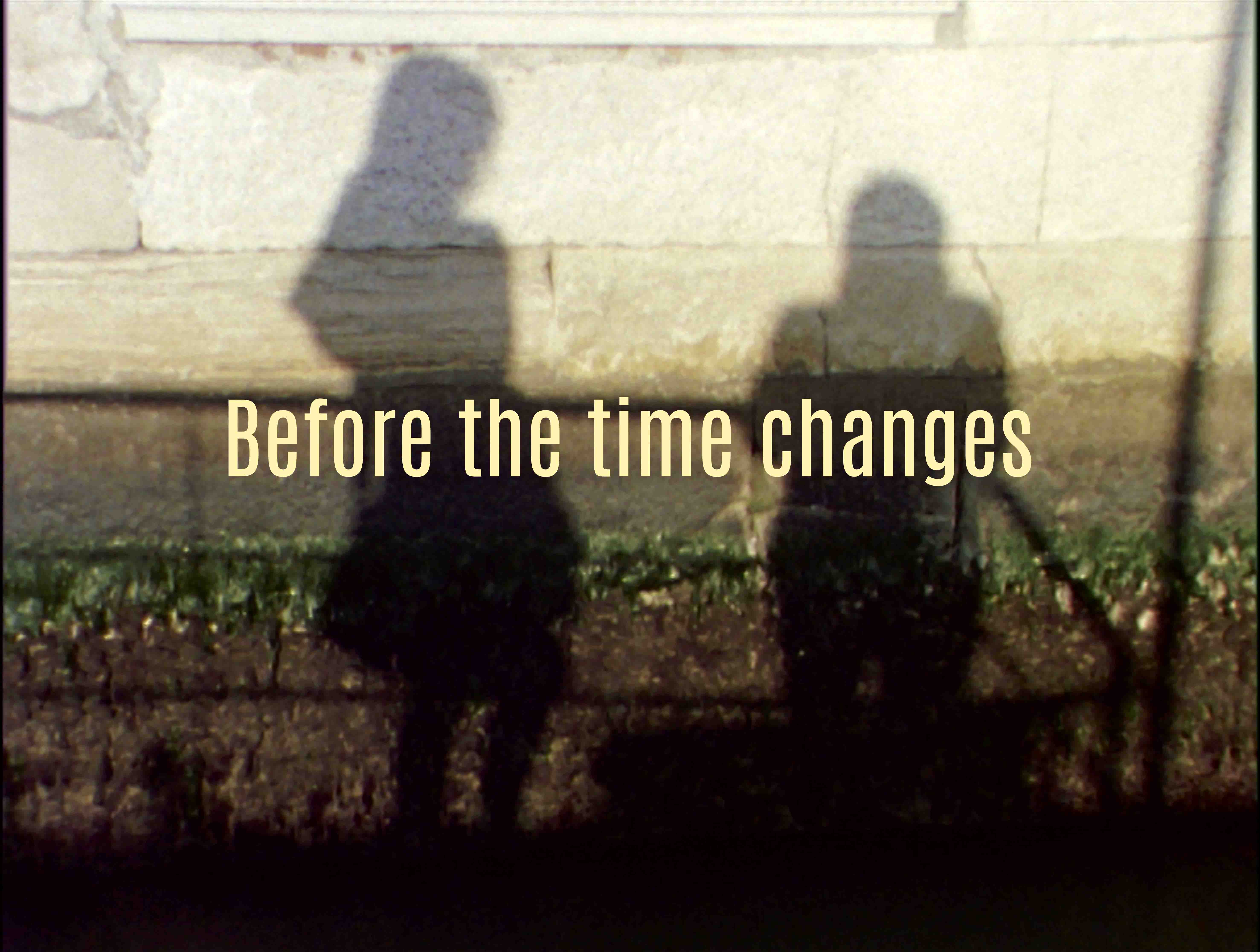 Before the time changes