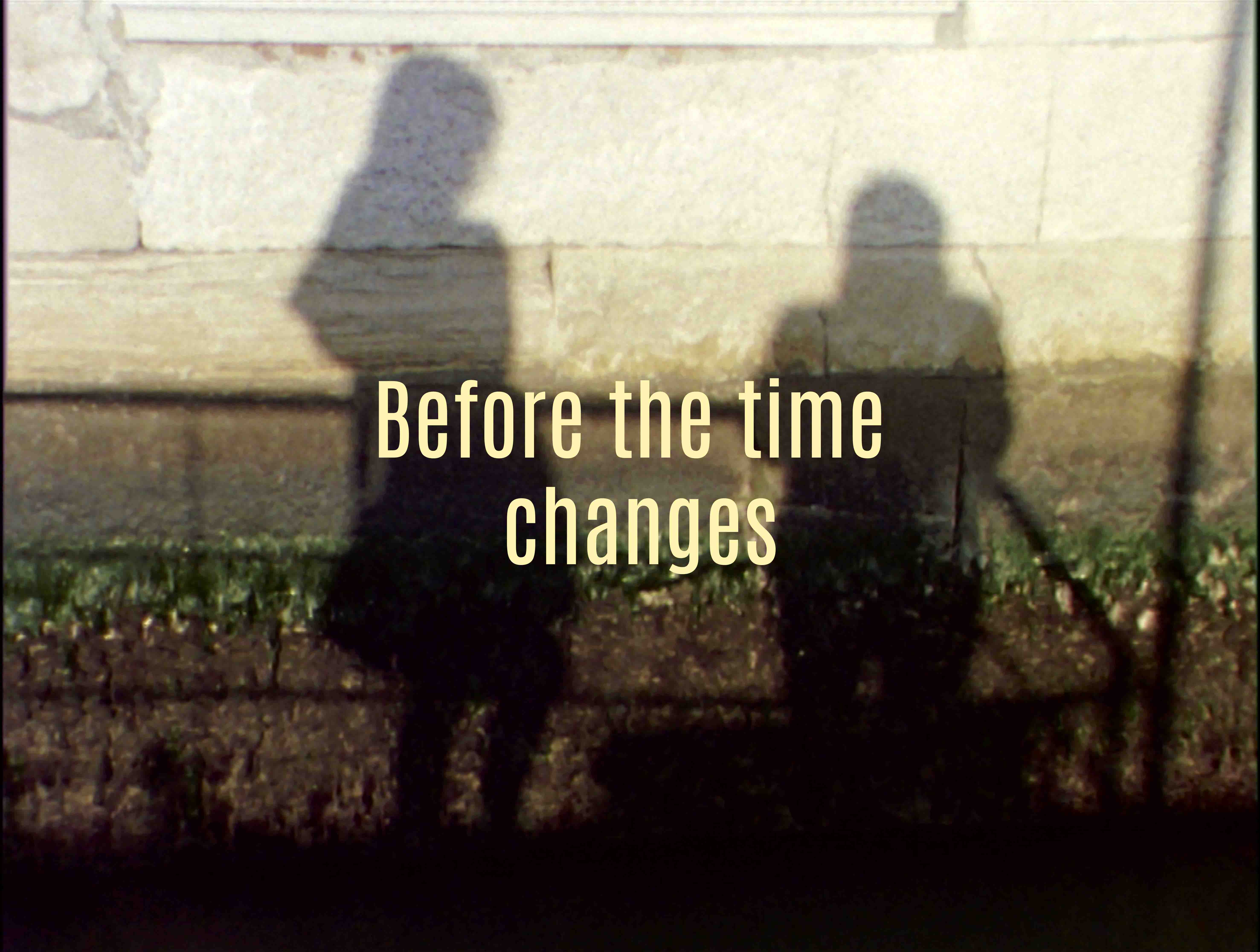 Before the time changes