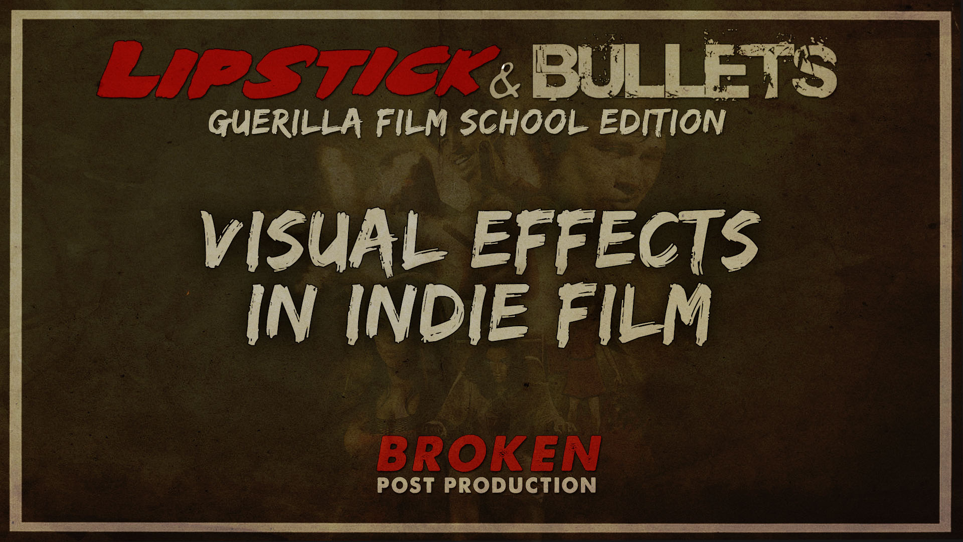 BROKEN - Post Production: Visual Effect in the Indie Film World