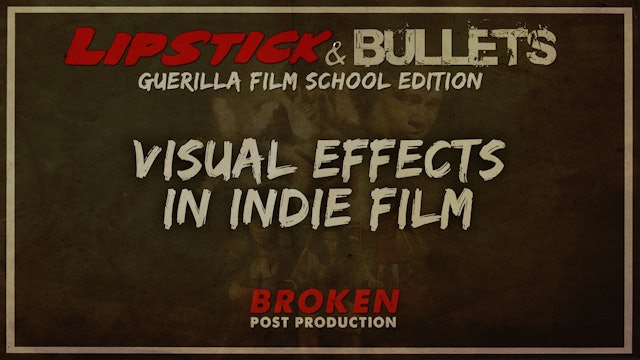 BROKEN - Post Production: Visual Effect in the Indie Film World