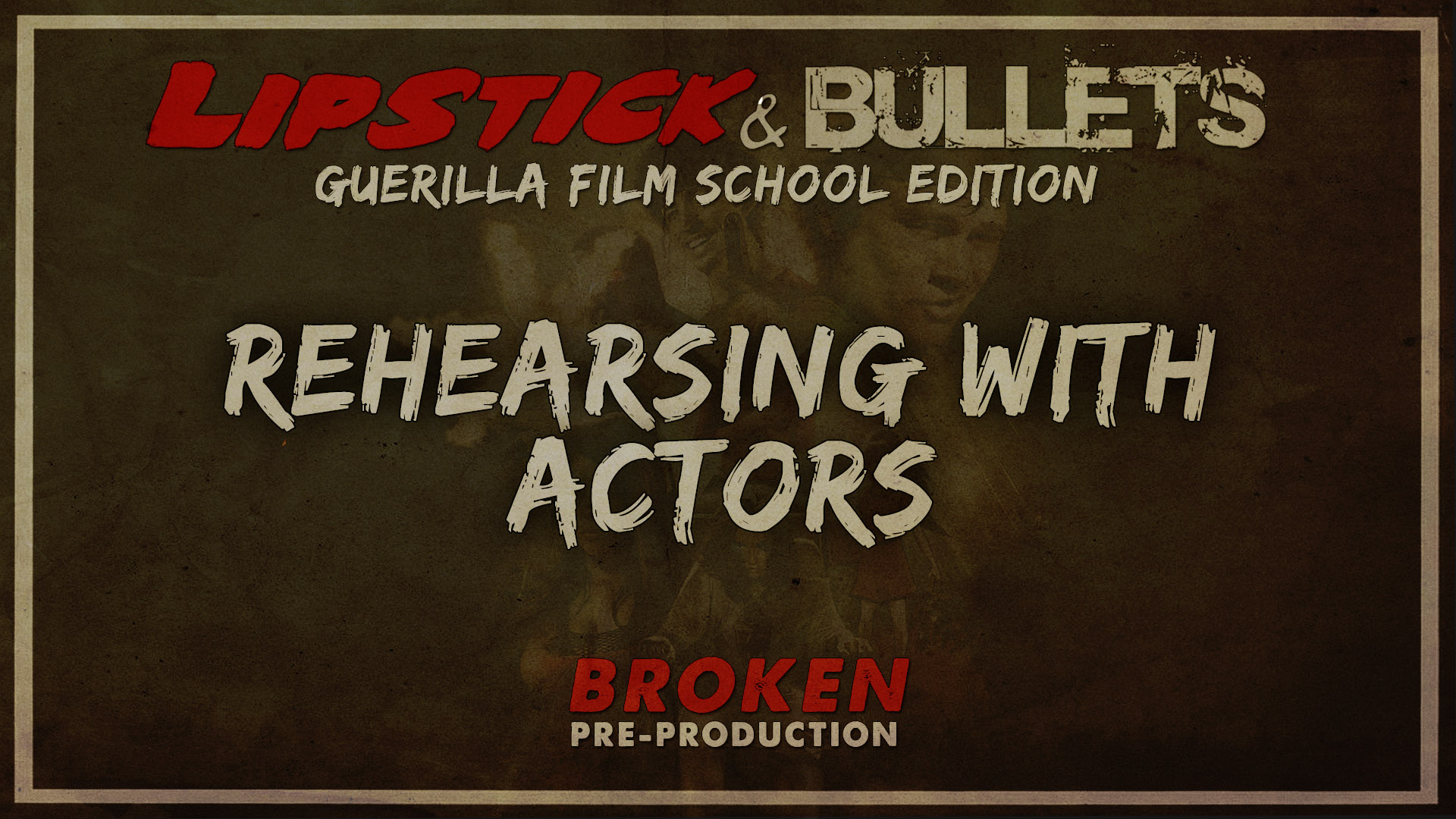 BROKEN - Pre-Production: Rehearing with Actors