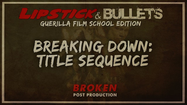 BROKEN - Post Production: Title Sequence