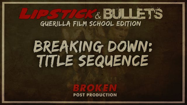 BROKEN - Post Production: Title Sequence