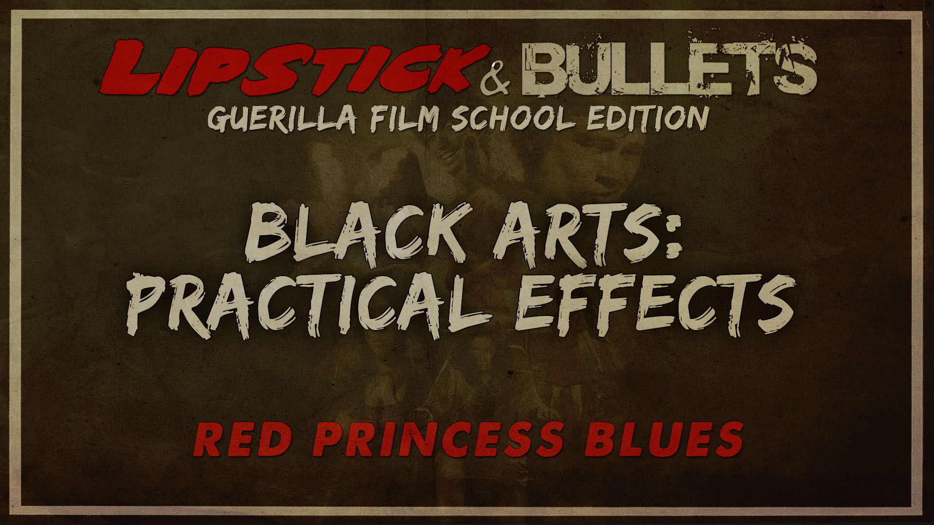 Red Princess Blues - Black Arts of Practical Effects