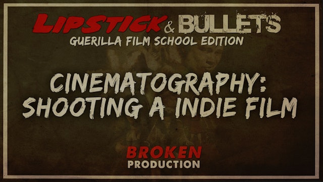 BROKEN - Production: Art of Indie Cinematography