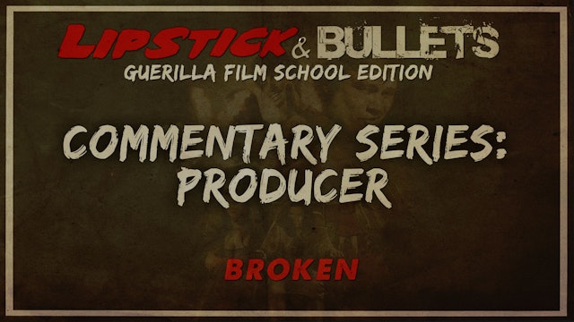 BROKEN - Commentary Series: Producer