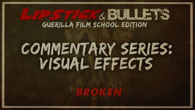 BROKEN - Commentary Series: Visual Effect Team