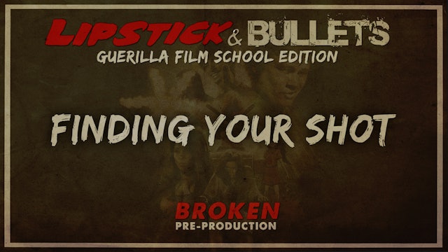 BROKEN - Pre-Production: Finding Your Shot in Rehearsal