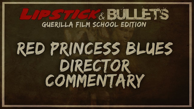 Red Princess Blues - Commentary Series: Director