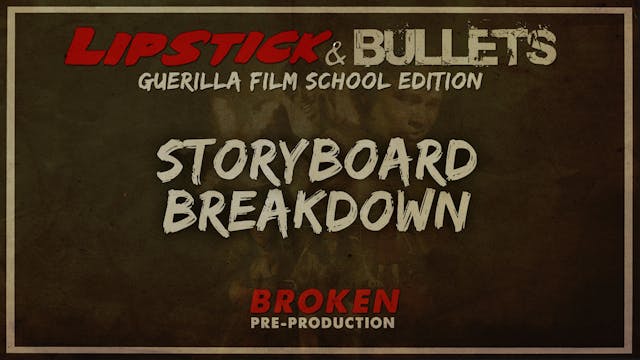 BROKEN - Pre-Production: Storyboard Breakdown