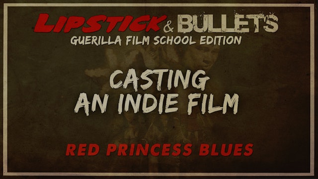 Red Princess Blues - Casting an Indie Film