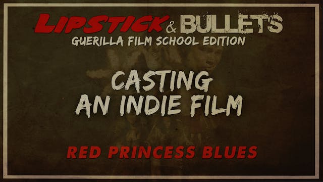Red Princess Blues - Casting an Indie...