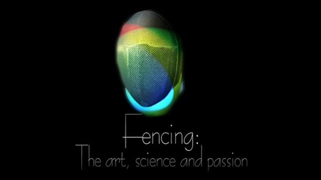 Fencing: the Art, the Science & the Passion