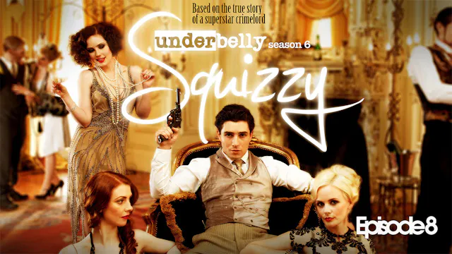 Underbelly: Squizzy Episode 8