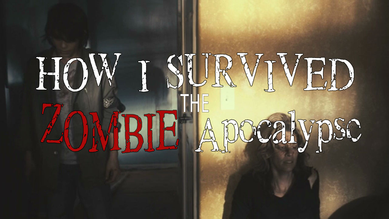 How I Survived the Zombie Apocalypse