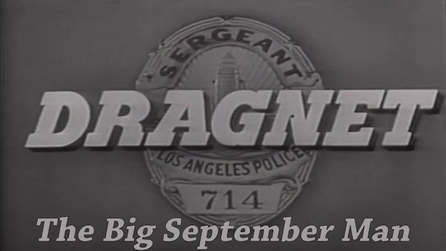 Dragnet "The Big September Man"