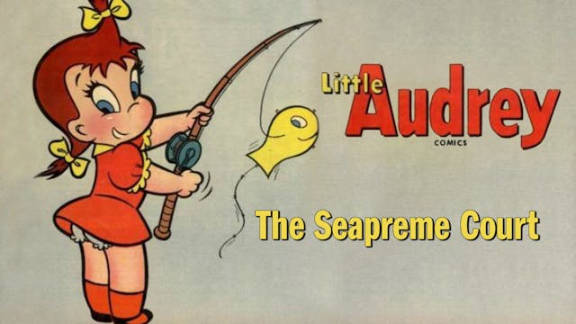 Little Audrey: "The Seapreme Court"