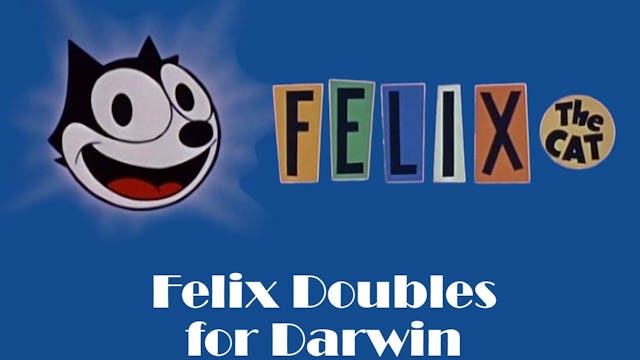 Felix the Cat: Felix Doubles for Darwin