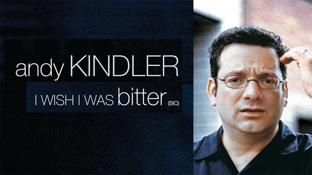 Andy Kindler: I Wish I Was Bitter