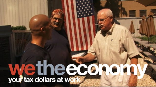 We The Economy: Your Tax Dollars at Work
