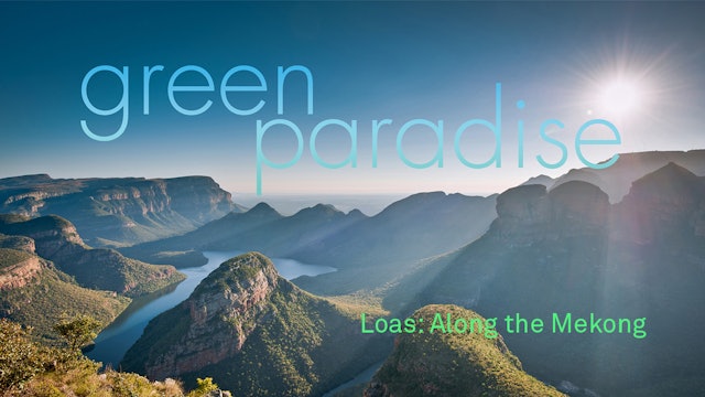 Green Paradise Ep 8 - Laos: Along the Mekong