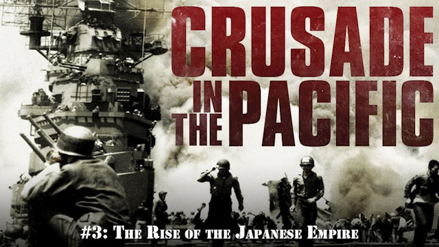 Crusade in the Pacific- Chapter Three: "The Rise of the Japanese Empire"