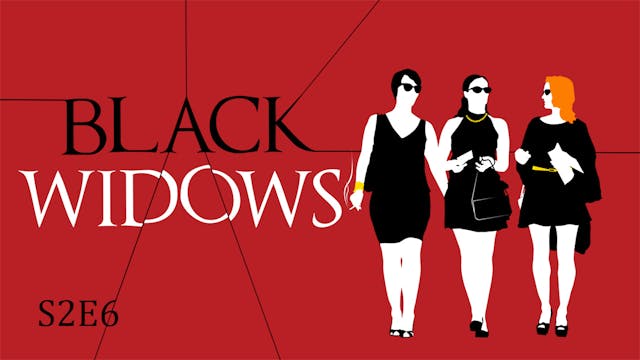 Black Widows S2E6