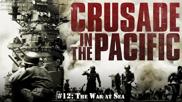 Crusade in the Pacific- Chapter Twelve: "The War at Sea"