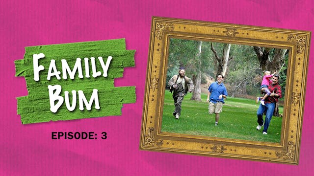 Family Bum: Episode 3