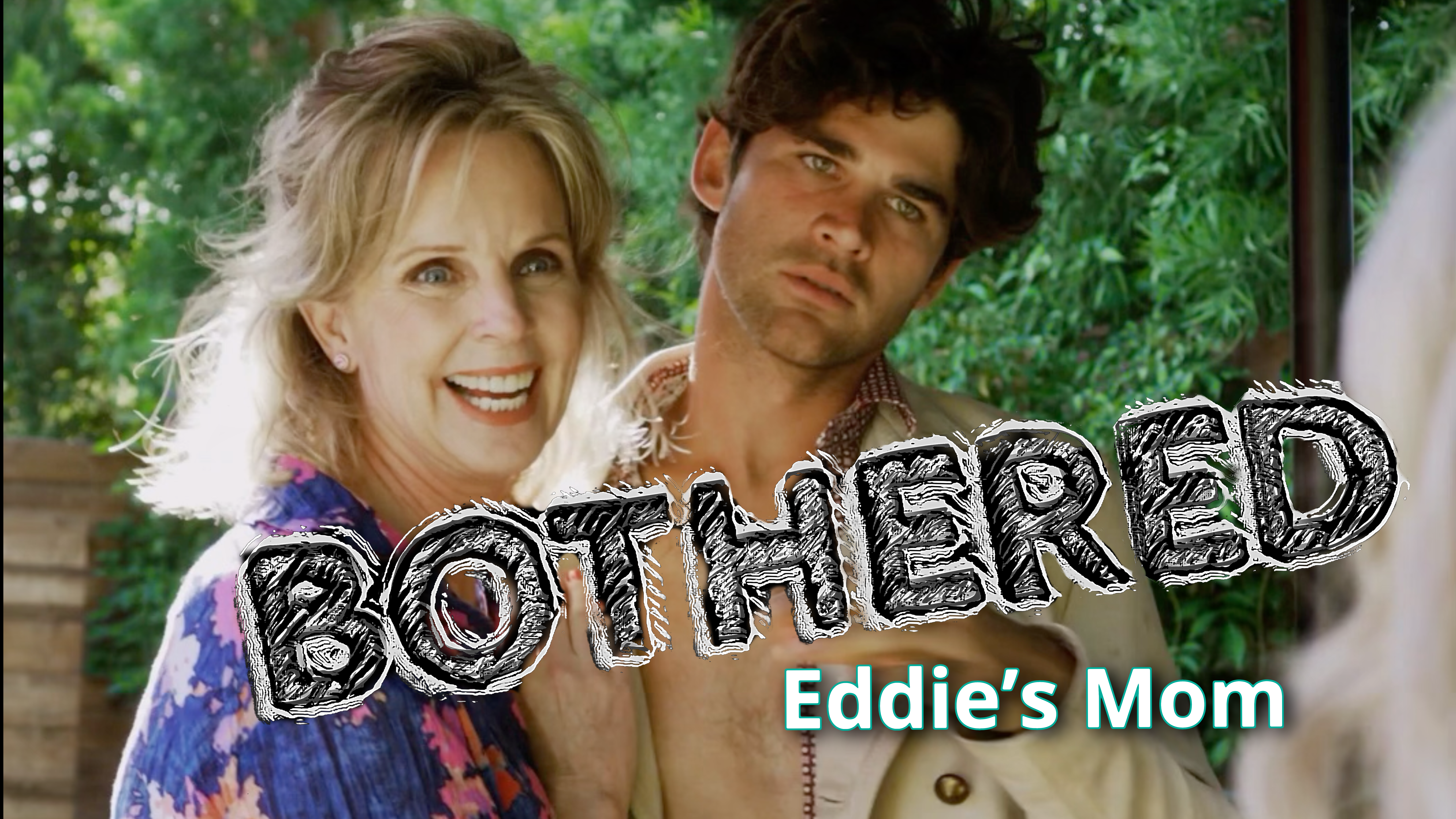 Bothered: Episode 10 "Eddie's Mom"