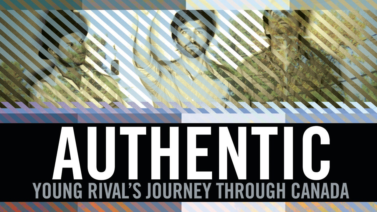 Authentic: Young Rival's Journey Through Canada