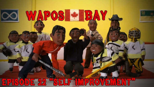 Wapos Bay Ep22: "Self-Improvement"