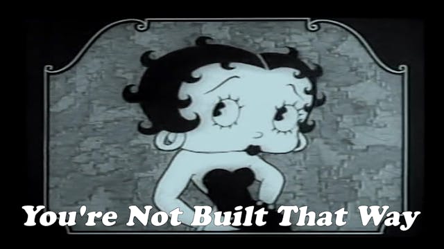 Betty Boop "You're Not Built That Way"