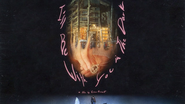 I'll Be With You In The Dark