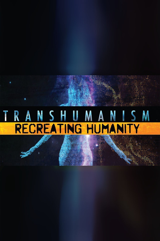 Transhumanism: Recreating Humanity