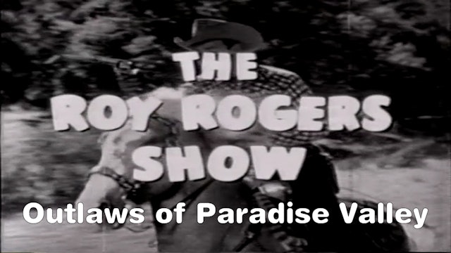 The Roy Rogers Show "Outlaw's of Paradise Valley"