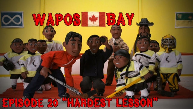 Wapos Bay Ep20: "Hardest Lesson"
