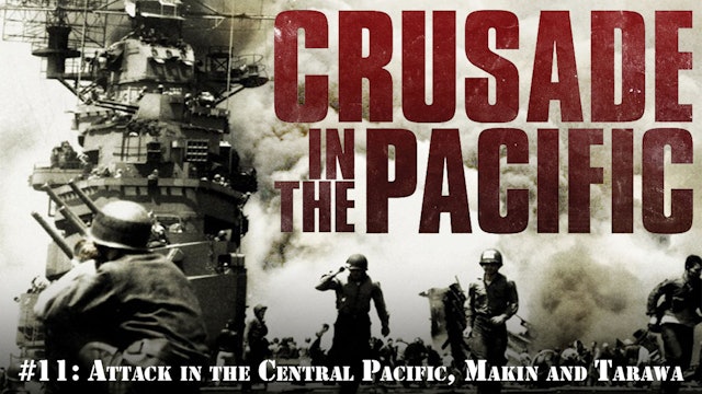 Crusade in the Pacific- Chapter Eleven: "Attack in the Central Pacific, Makin and Tarawa"