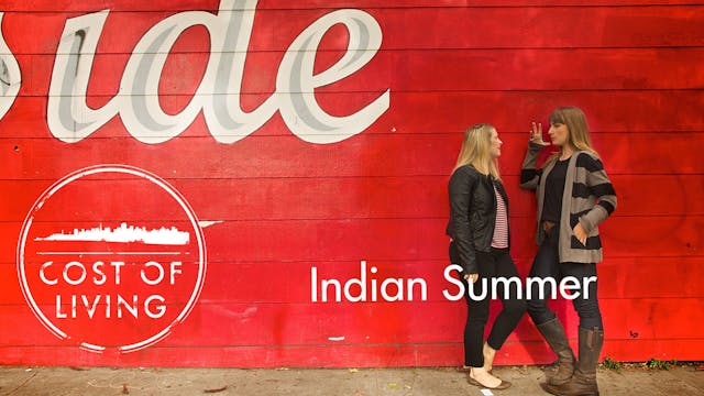 Cost of Living: Episode 4- Indian Summer