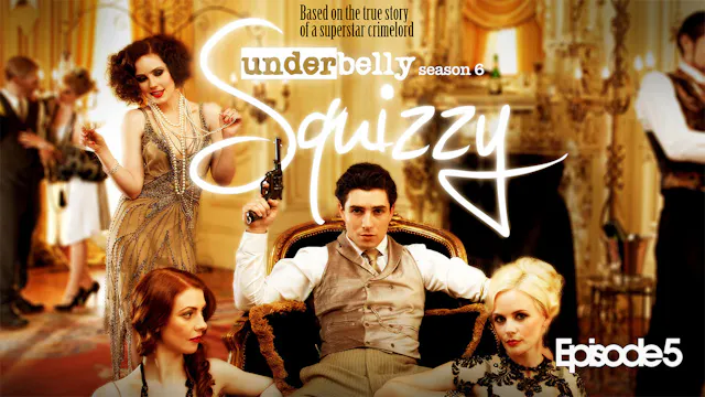 Underbelly: Squizzy Episode 5