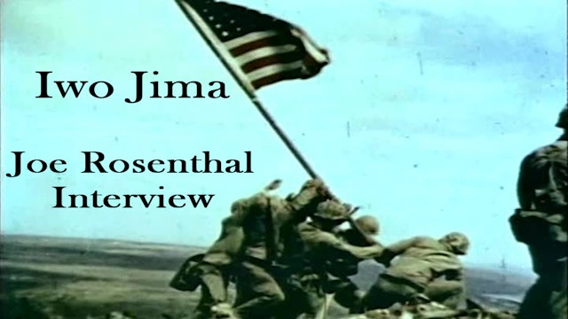 Colors of War: Pacific- Iwo Jima: "The Joe Rosenthal Interview"